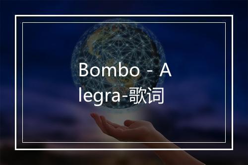 Bombo - Alegra-歌词