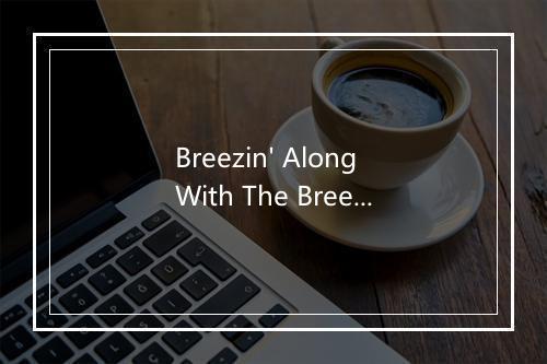 Breezin' Along With The Breeze - Perry Como-歌词_2