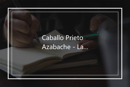 Caballo Prieto Azabache - La Banda del Mariachi-歌词