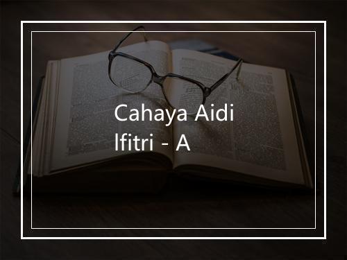 Cahaya Aidilfitri - A