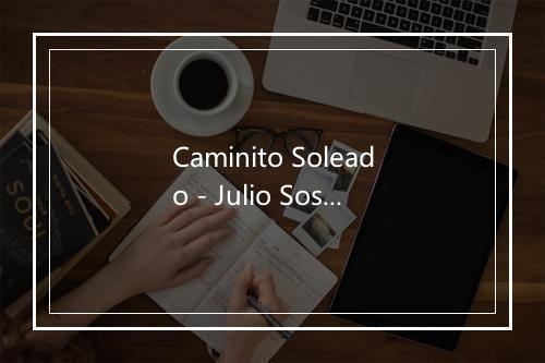 Caminito Soleado - Julio Sosa-歌词