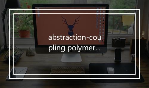 abstraction-coupling polymerization是什么意思