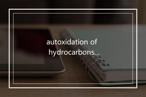 autoxidation of hydrocarbons是什么意思