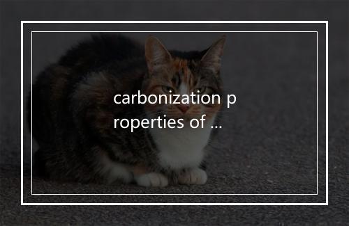 carbonization properties of coal是什么意思